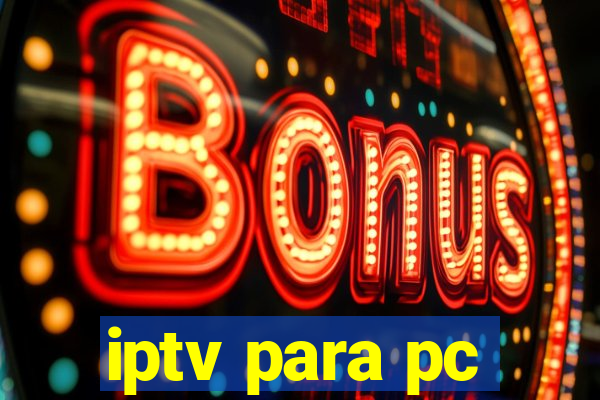 iptv para pc